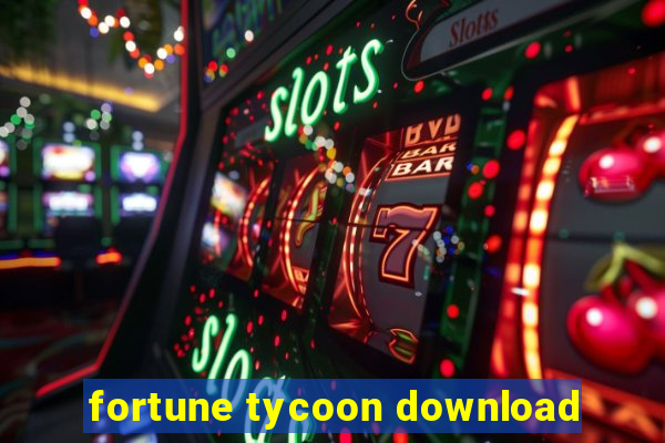 fortune tycoon download